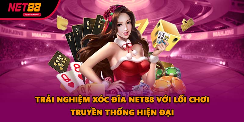 Trải nghiệm Xóc Đĩa NET88 với lối chơi truyền thống hiện đại